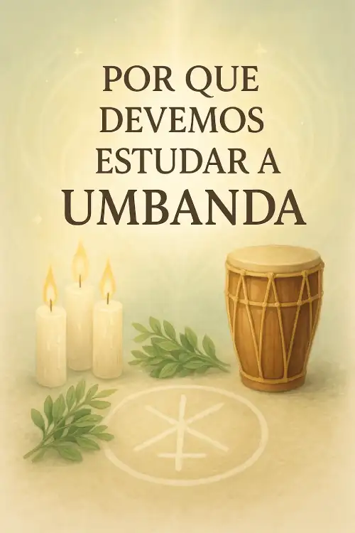 Por que devemos estudar a Umbanda